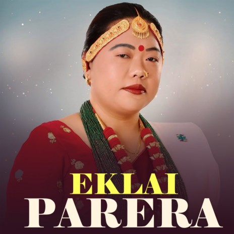 EKLAI PARERA ft. Rajan Chhetri & Sharmila Gurung | Boomplay Music