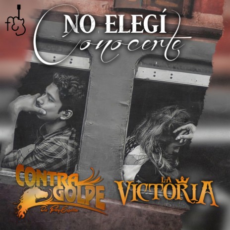 No Elegí Conocerte ft. La Victoria | Boomplay Music