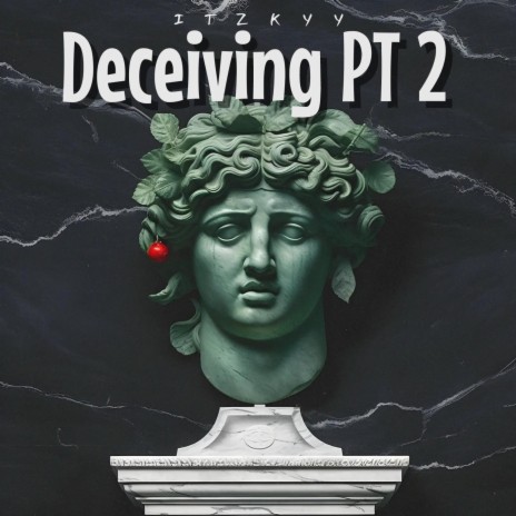 Deceiving Pt. 2 ft. Producedbyaero | Boomplay Music