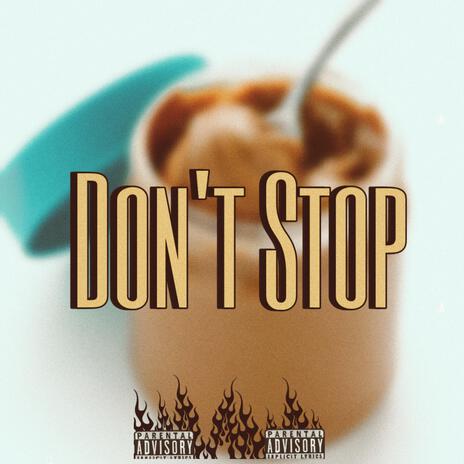 Dont Stop | Boomplay Music