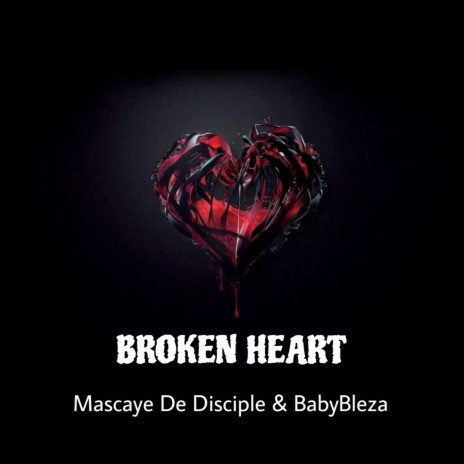 Broken Heart ft. BabyBleza | Boomplay Music