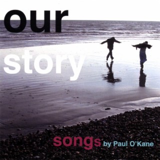 Our Story (songs by Paul O'Kane)