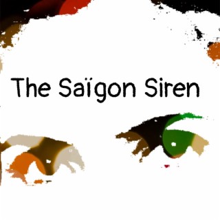 The Saîgon Siren