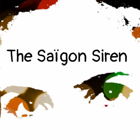 The Saîgon Siren | Boomplay Music