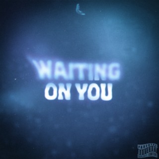 Waiting on You