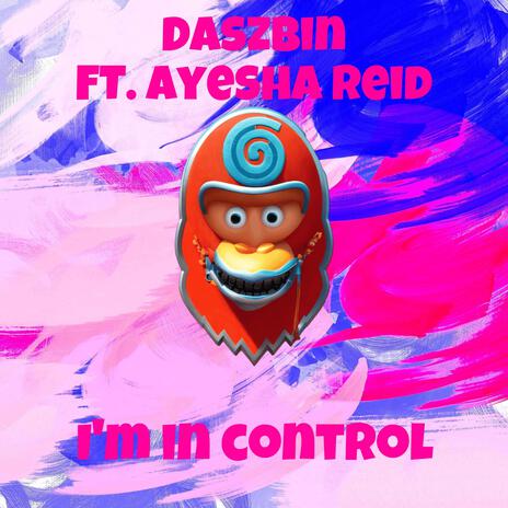 I'm In Control ft. Ayesha Reid | Boomplay Music