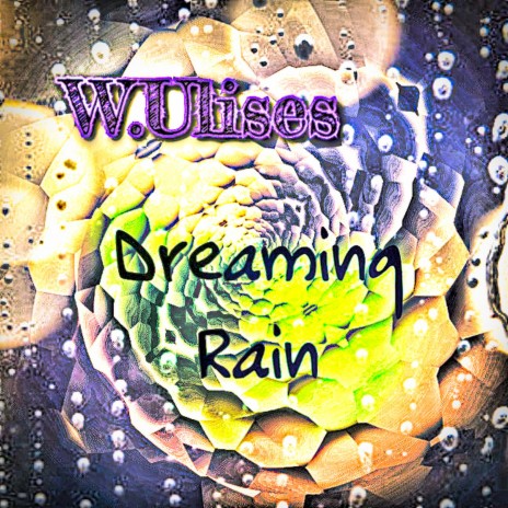 Dreaming Rain | Boomplay Music