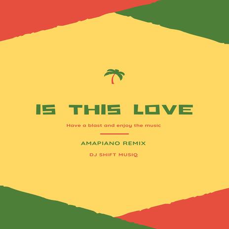 Is This Love (Amapiano Remix)