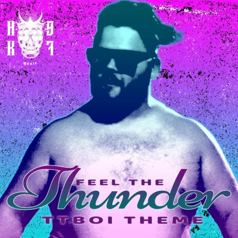 Feel the Thunder (TTBOI Theme)
