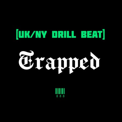 TRAPPED (UK/NY DRILL BEAT) | Boomplay Music