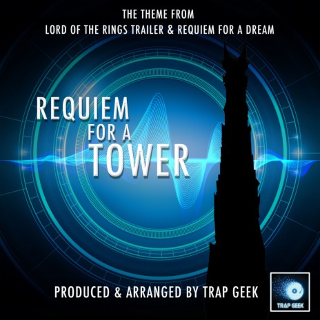 Lux Aeterna - Requiem For A Tower (From Lord of the Rings Trailer & Requiem for a Dream) (Trap Remix)