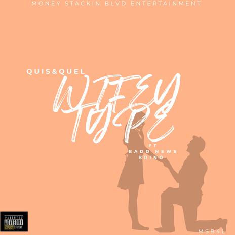 Wifey type ft. Quel Azz & Badd news Brino | Boomplay Music