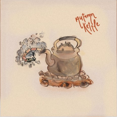 Autumn Kettle | Boomplay Music
