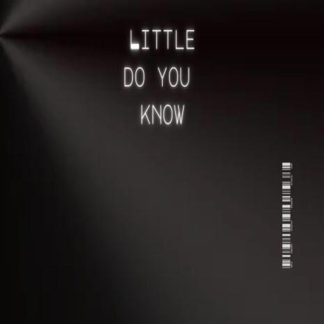 Little do you know | Boomplay Music