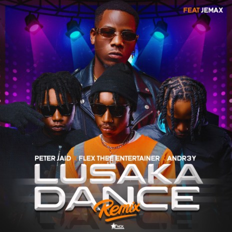 Lusaka dance ft. Flex Thee Entertainer, Andr3y & Jemax | Boomplay Music