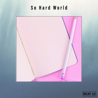 So Hard World Beat 22