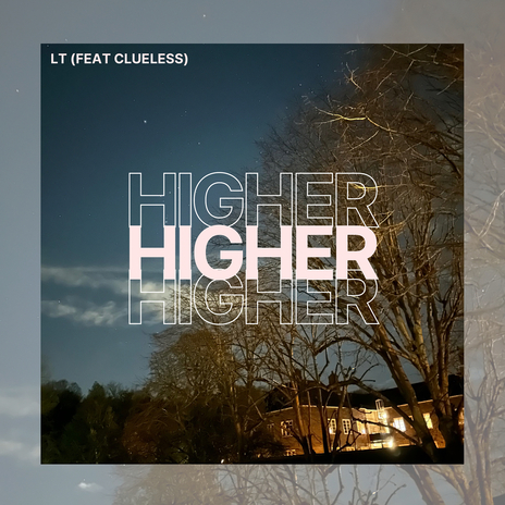 Higher ft. Clueless | Boomplay Music