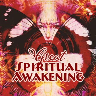 Great Spiritual Awakening: Shamanic Mood, Positive Vibes, Meditation and Healing Process (Deep Trance Edition)