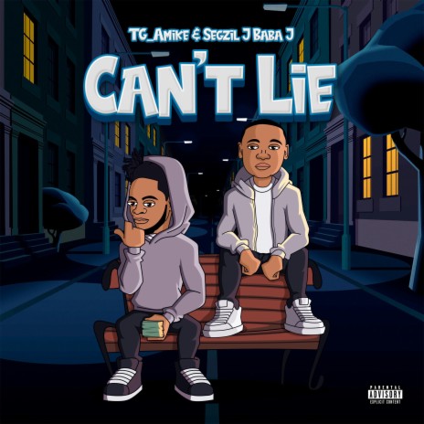 Can't lie (feat. SEGZIL J Baba J) | Boomplay Music