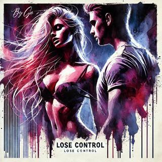 Lose Control lyrics | Boomplay Music