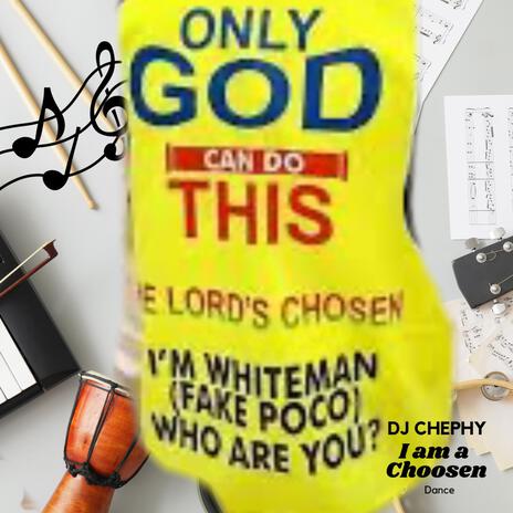 I am a Choosen Dance | Boomplay Music