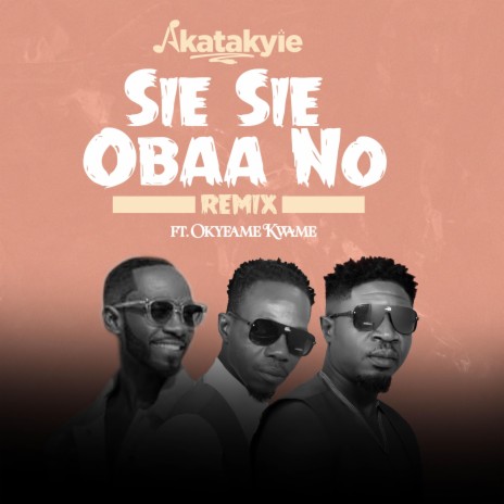 Sie Se Obaa No (Remix) ft. Okyeame Kwame | Boomplay Music