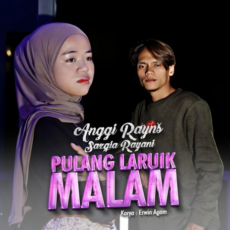 Pulang Laruik Malam ft. Sazqia Rayani | Boomplay Music