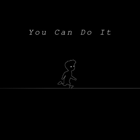 You Can Do It | Boomplay Music