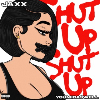 Shut Up ft. Youmidaswell lyrics | Boomplay Music