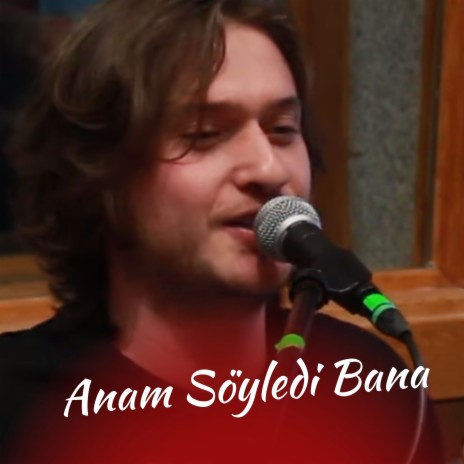 Anam Söyledi Bana ft. Karadeniz Akustik | Boomplay Music