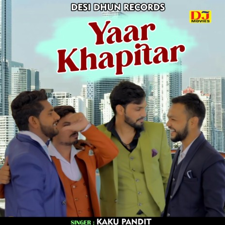 Yaar Khapitar (Hindi) | Boomplay Music