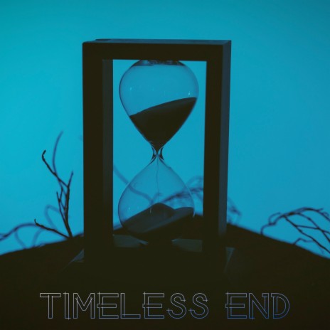 Timeless End | Boomplay Music