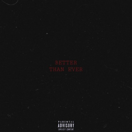 Better Than Ever ft. IamNineMusic