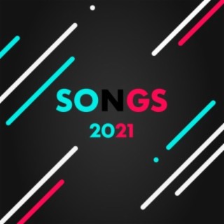 Tiktok Songs 2021