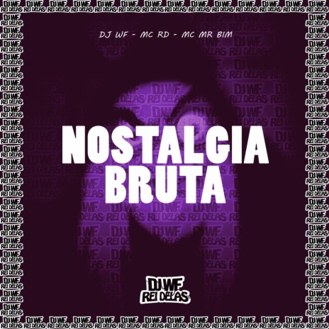 Nostalgia Bruta ft. MC RD & Mc Mr. Bim | Boomplay Music