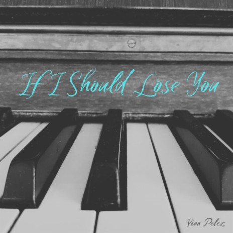 If I Should Lose You | Boomplay Music