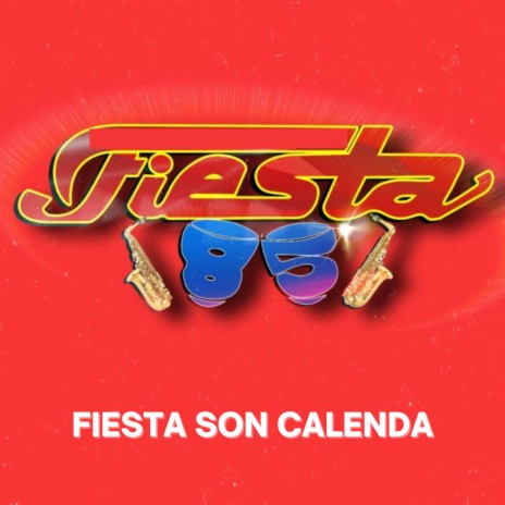 Fiesta 85 Son Calenda (En Vivo)