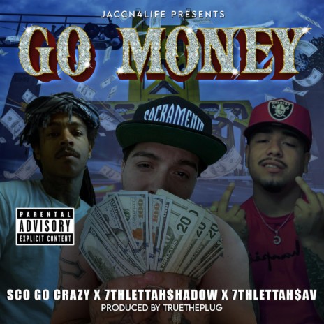 Go money ft. 7thlettahsav & Sco go crazy | Boomplay Music