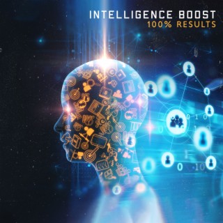 Intelligence Boost: 100% Results, Increase Brain Power, Pure Concentration & Music for Study and Work