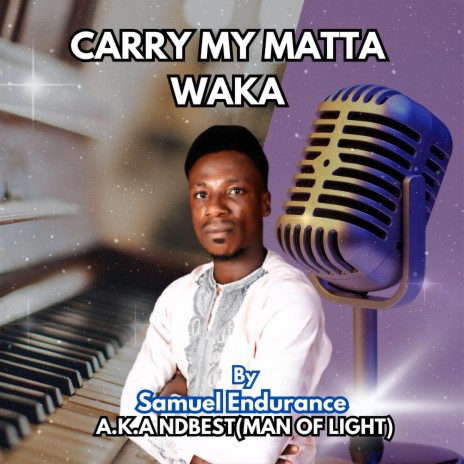Carry my matta waka