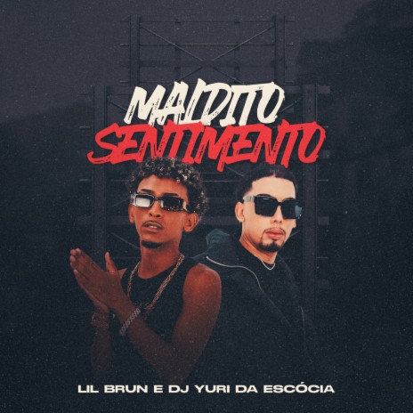 Maldito Sentimento ft. DJ Yuri da Escócia | Boomplay Music