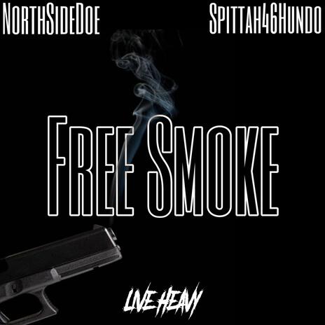 Free Smoke ft. Spittah46Hundo | Boomplay Music