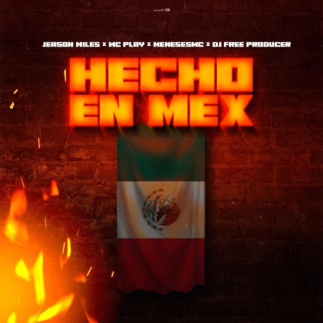 HECHO EN MEX ft. Dj Free, Mc Play & MENESESMc | Boomplay Music