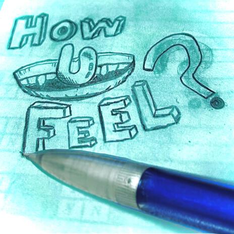 How U Feel? | Boomplay Music