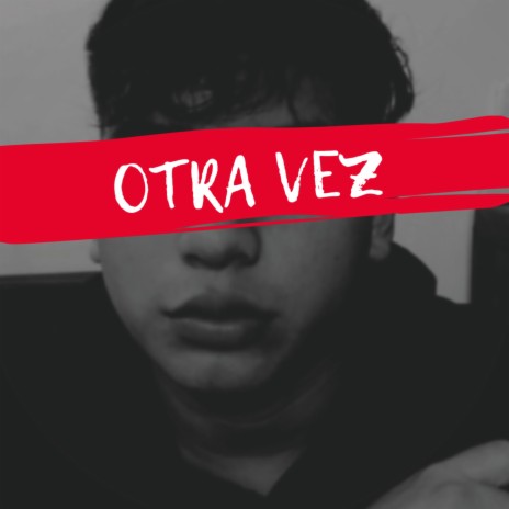 Otra Vez | Boomplay Music