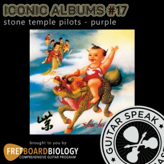 Stone Temple Pilots ‘Purple‘ - Iconic Albums #17