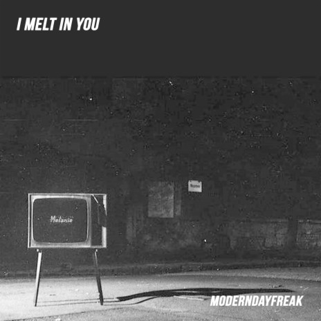 I Melt in You | Boomplay Music