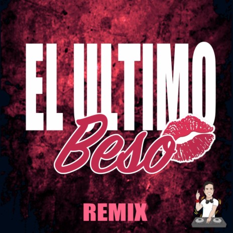 El Último Beso (Remix)
