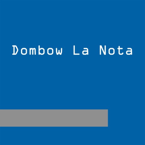 Dembow la Nota | Boomplay Music