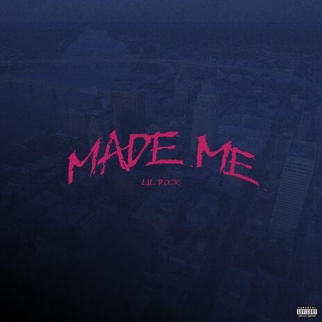 Made Me | Boomplay Music